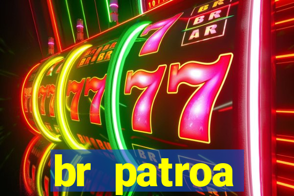 br patroa plataforma jogo online